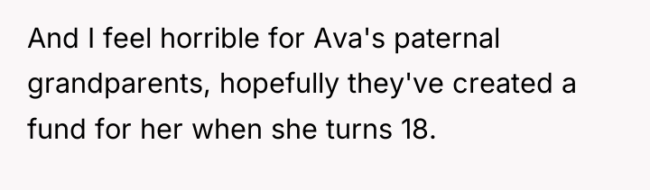 And I feel horrible for Ava's paternal grandparents, hopefully they've...
