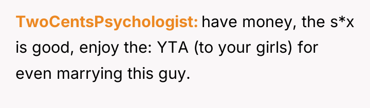 TwoCentsPsychologist have money, the s*x is good, enjoy the: YTA...