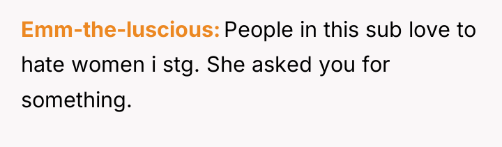 Emm-the-luscious People in this sub love to hate women i...