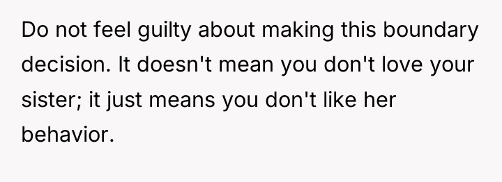 Do not feel guilty about making this boundary decision. It...