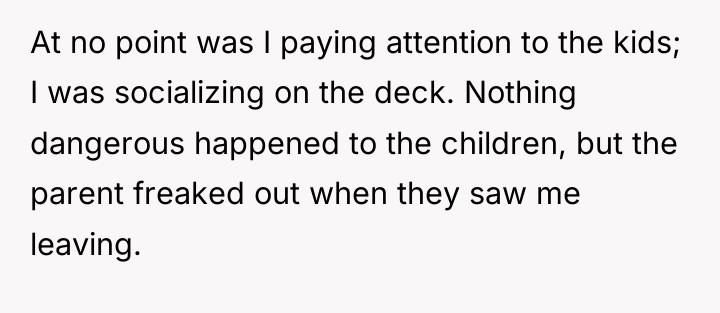 At no point was I paying attention to the kids;...
