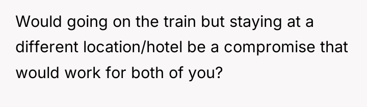 Would going on the train but staying at a different...