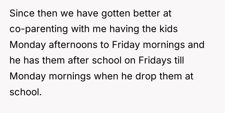 Since then we have gotten better at co-parenting with me...