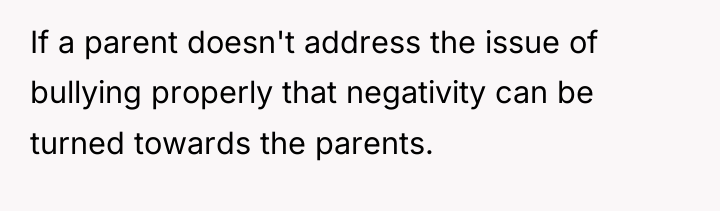If a parent doesn't address the issue of bullying properly...