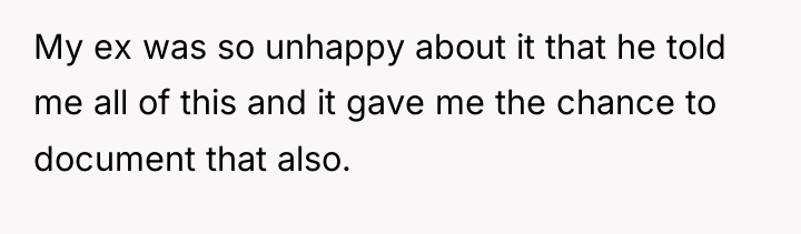 My ex was so unhappy about it that he told...
