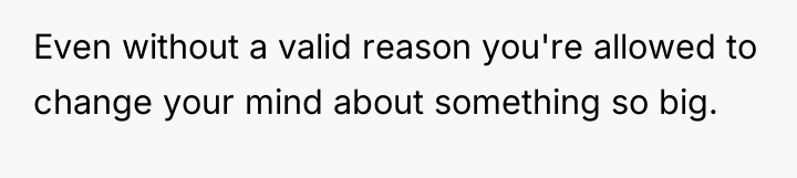 Even without a valid reason you're allowed to change your...