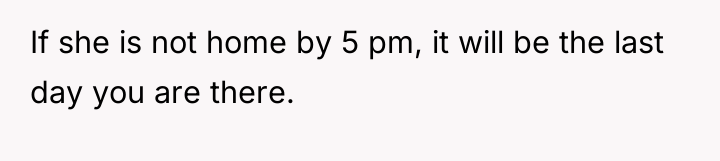 If she is not home by 5 pm, it will...