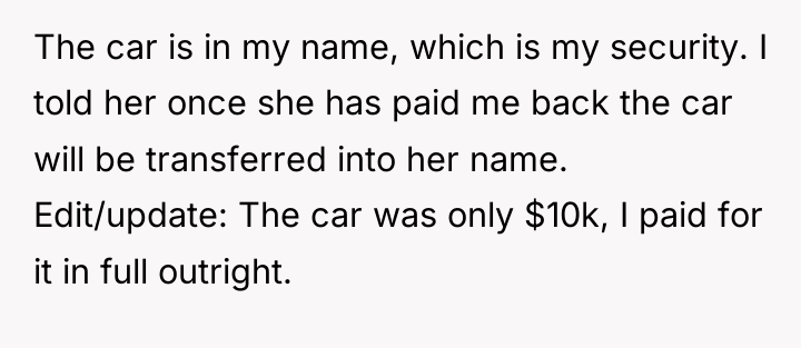 The car is in my name, which is my security....