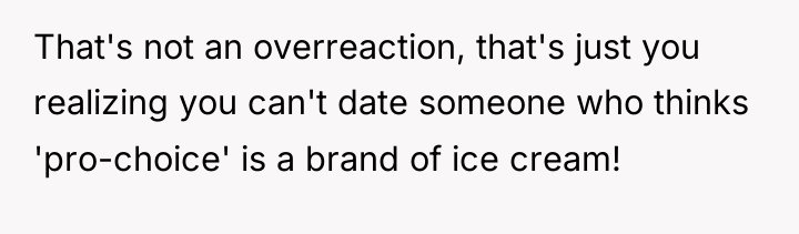 That's not an overreaction, that's just you realizing you can't...