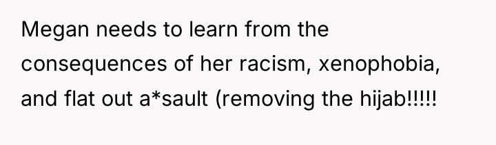Megan needs to learn from the consequences of her racism,...
