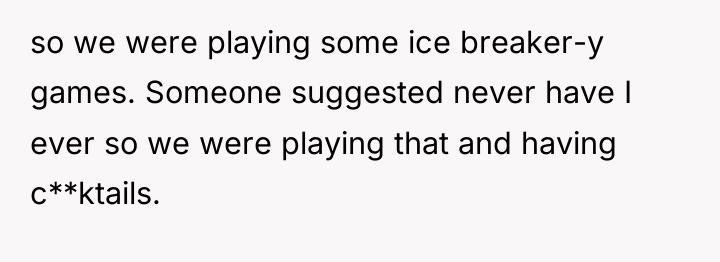 so we were playing some ice breaker-y games. Someone suggested...