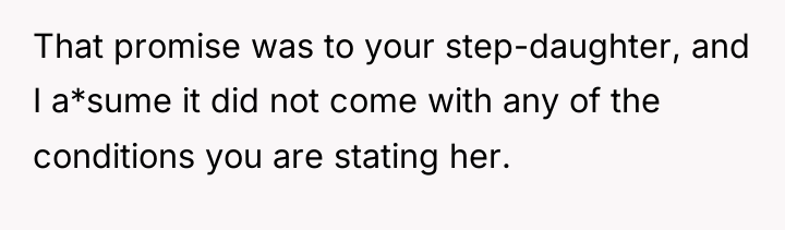 That promise was to your step-daughter, and I a*sume it...