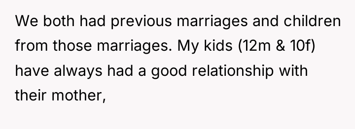We both had previous marriages and children from those marriages....