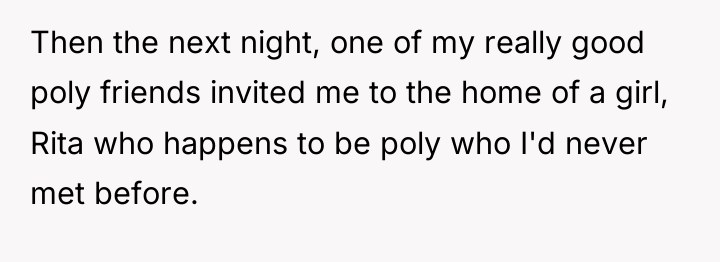 Then the next night, one of my really good poly...