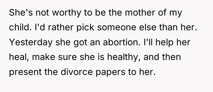 She's not worthy to be the mother of my child....