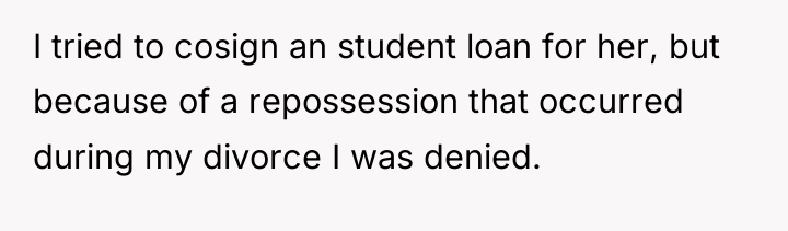 I tried to cosign an student loan for her, but...