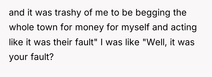 and it was trashy of me to be begging the...