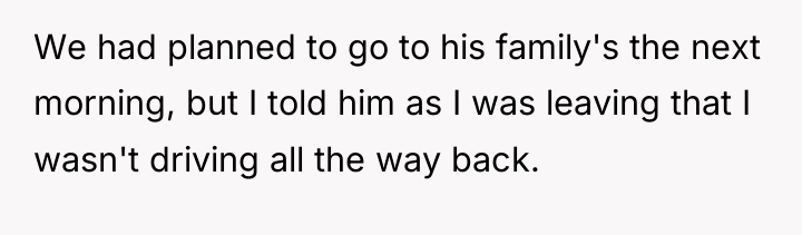 We had planned to go to his family's the next...