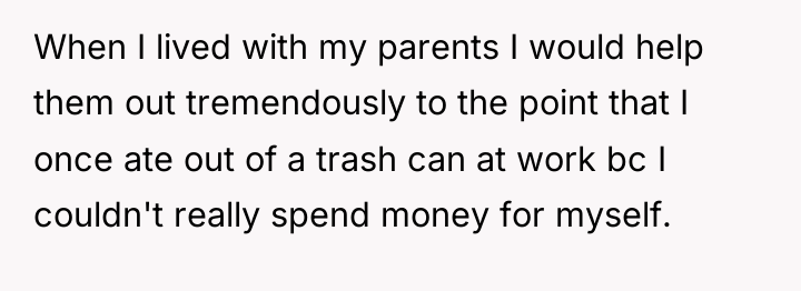 When I lived with my parents I would help them...