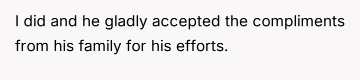I did and he gladly accepted the compliments from his...