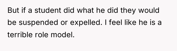 But if a student did what he did they would...