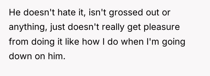 He doesn't hate it, isn't grossed out or anything, just...