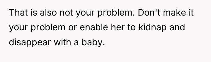 That is also not your problem. Don't make it your...