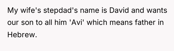 My wife's stepdad's name is David and wants our son...
