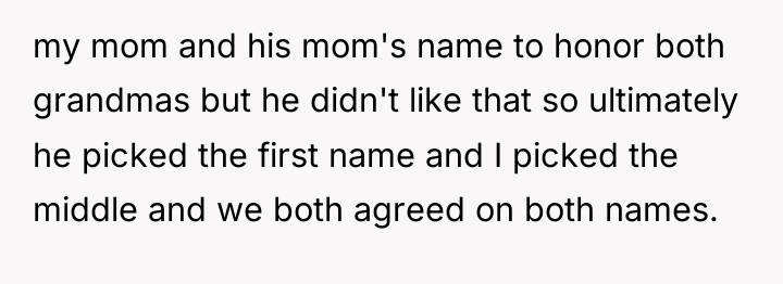 my mom and his mom's name to honor both grandmas...