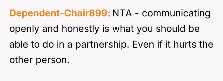 Dependent-Chair899 NTA - communicating openly and honestly is what you...