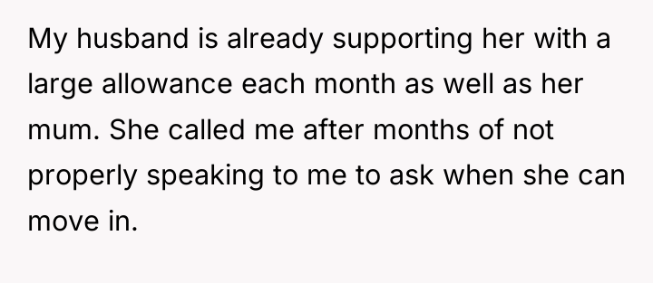My husband is already supporting her with a large allowance...
