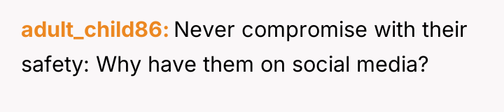 adult_child86 Never compromise with their safety: Why have them on...