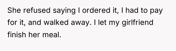 She refused saying I ordered it, I had to pay...
