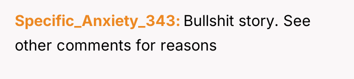 Specific_Anxiety_343 Bullshit story. See other comments for reasons