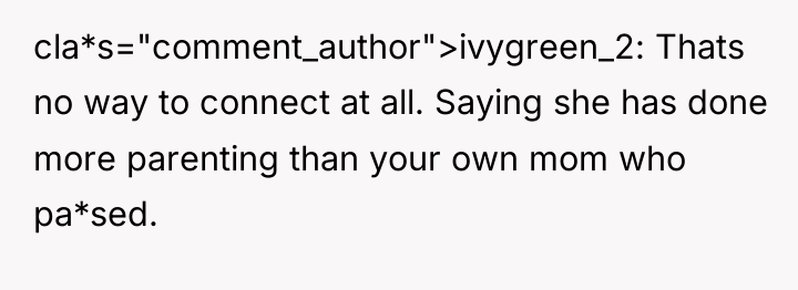 cla*s="comment_author">ivygreen_2: Thats no way to connect at all. Saying she...