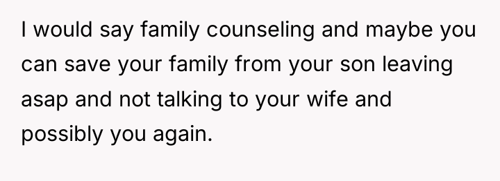 I would say family counseling and maybe you can save...