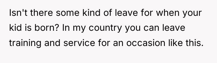 Isn't there some kind of leave for when your kid...