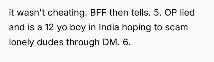 it wasn't cheating. BFF then tells. 5. OP lied and...