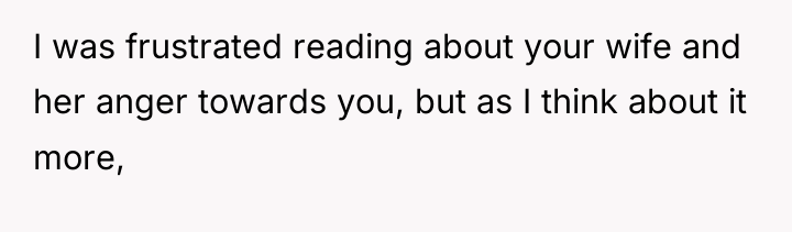 I was frustrated reading about your wife and her anger...