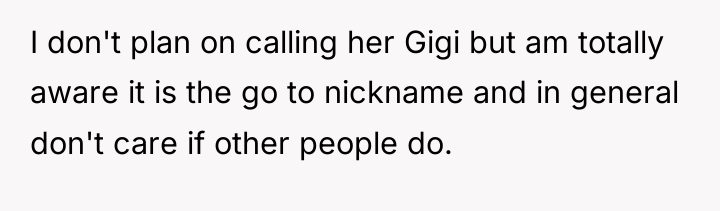 I don't plan on calling her Gigi but am totally...