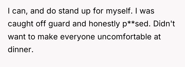 I can, and do stand up for myself. I was...