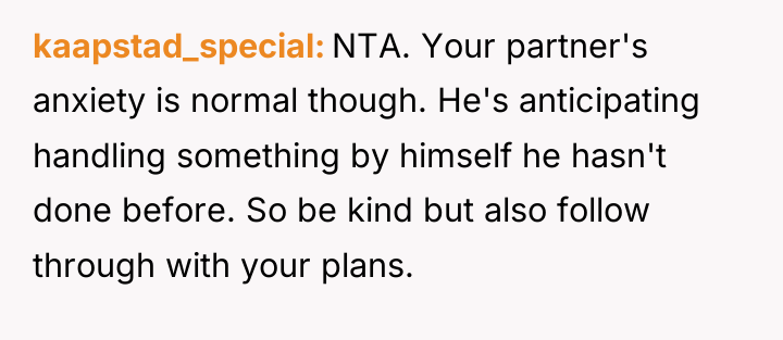 kaapstad_special NTA. Your partner's anxiety is normal though. He's anticipating...