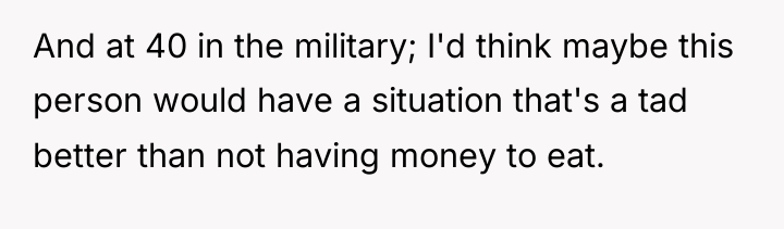 And at 40 in the military; I'd think maybe this...