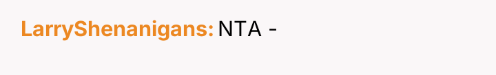 LarryShenanigans NTA -