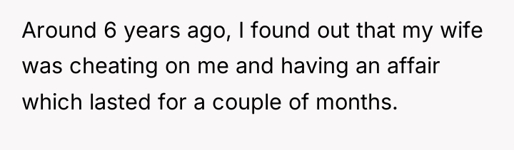 Around 6 years ago, I found out that my wife...