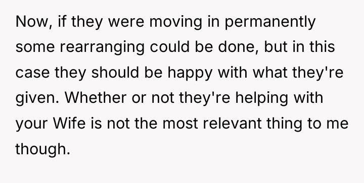 Now, if they were moving in permanently some rearranging could...