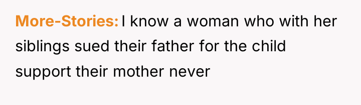 More-Stories I know a woman who with her siblings sued...