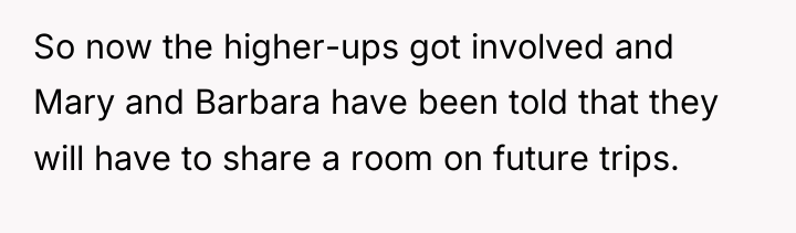 So now the higher-ups got involved and Mary and Barbara...