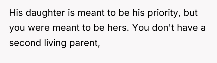 His daughter is meant to be his priority, but you...