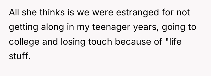 All she thinks is we were estranged for not getting...